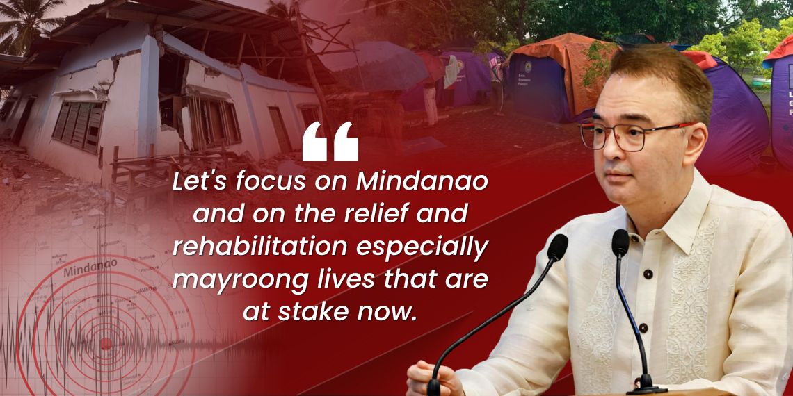 Cayetano calls for focus on Mindanao relief efforts after powerful quake